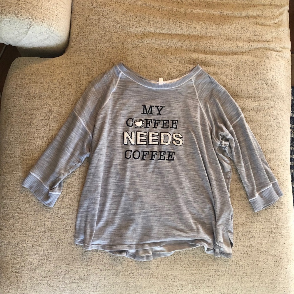 My Coffee Needs Coffee Sweatshirt 3/4 sleeve